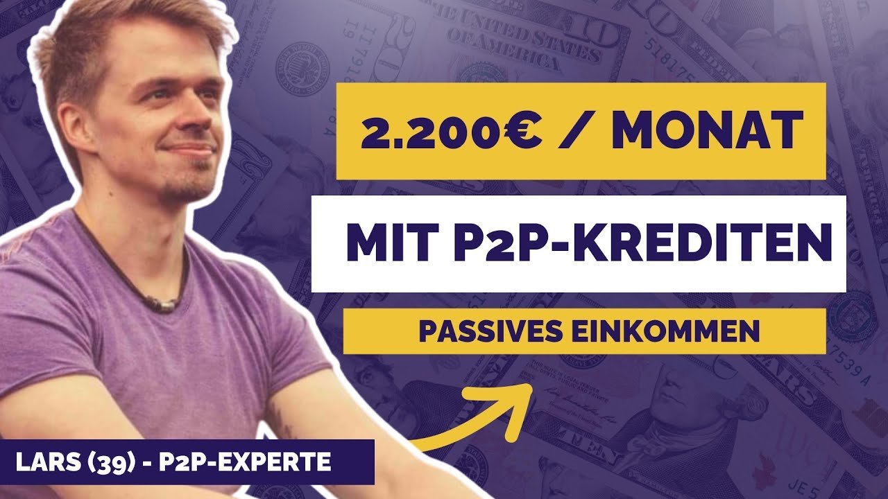 Wie Lars ueber 2.200E Monat passives Einkommen mit P2P Krediten verdient Interview mit Lars Wrobbel